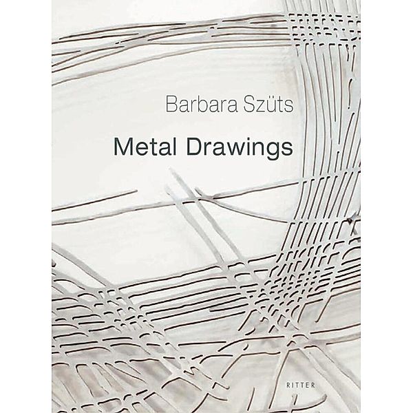 Metal Drawings, Barbara Szüts