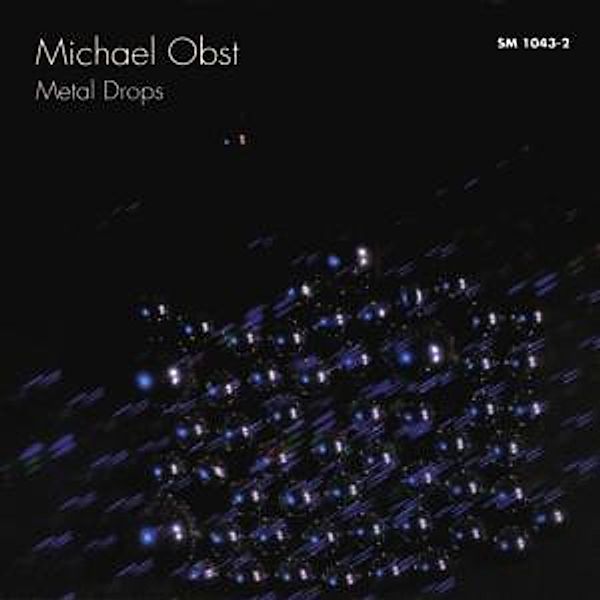 Metal Drops, Michael Obst