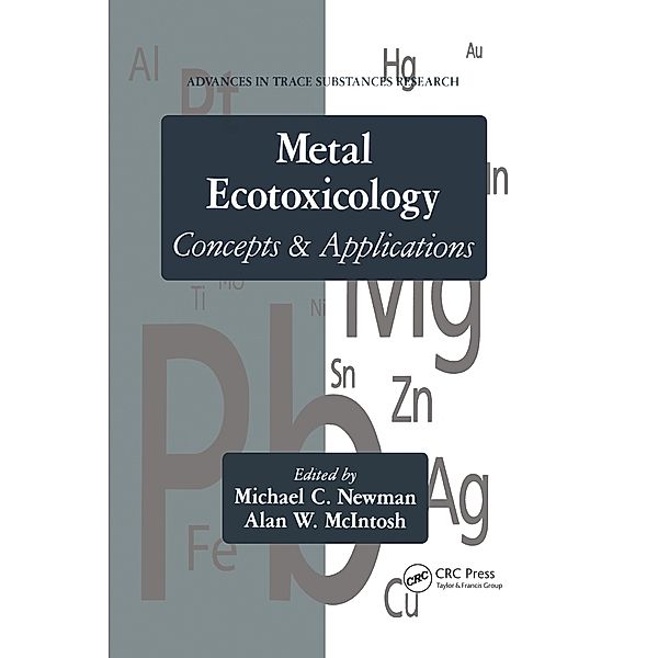 Metal Ecotoxicology Concepts and Applications, Michael C. Newman, Alan W. McIntosh