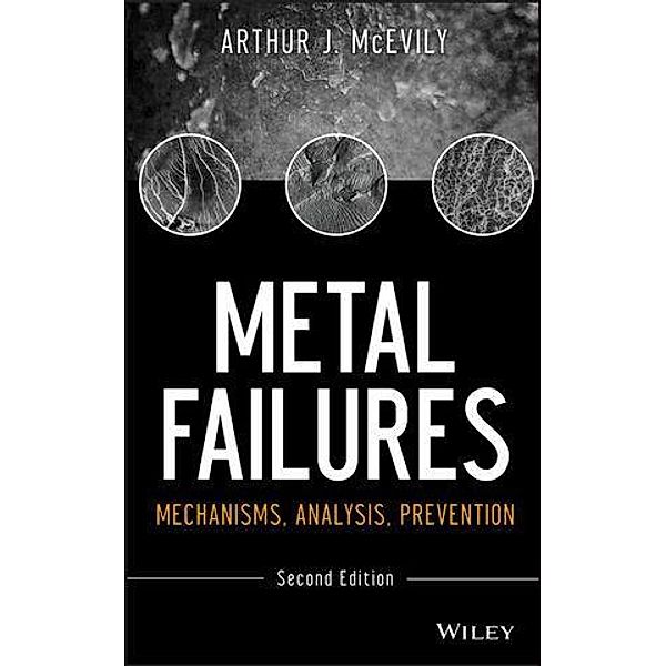 Metal Failures, Arthur J. McEvily, Jirapong Kasivitamnuay