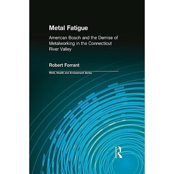 Metal Fatigue, Robert Forrant, Charles Levenstein, John Wooding