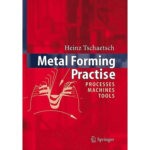 Metal Forming Practise, Heinz Tschätsch