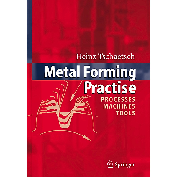 Metal Forming Practise, Heinz Tschätsch