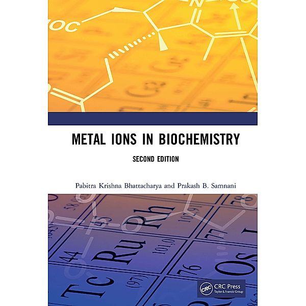 Metal Ions in Biochemistry, Pabitra Krishna Bhattacharya, Prakash B. Samnani