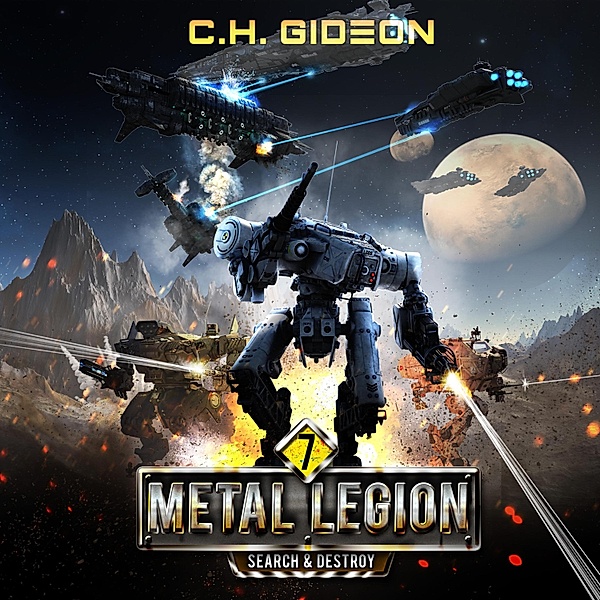 Metal Legion - 7 - Search & Destroy, Craig Martelle, Caleb Wachter, C.H. Gideon