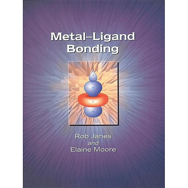 Metal-Ligand Bonding, E A Moore, Rob Janes