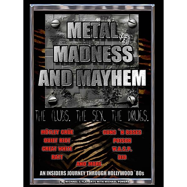 Metal, Madness & Mayhem: An Insider's Journey Through the Hollywood '80s, Michael Powers
