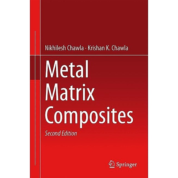 Metal Matrix Composites, Nikhilesh Chawla, Krishan K. Chawla