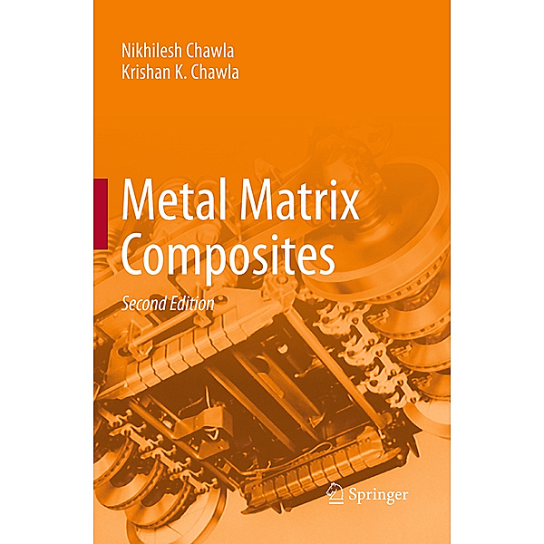 Metal Matrix Composites, Nikhilesh Chawla, Krishan K. Chawla
