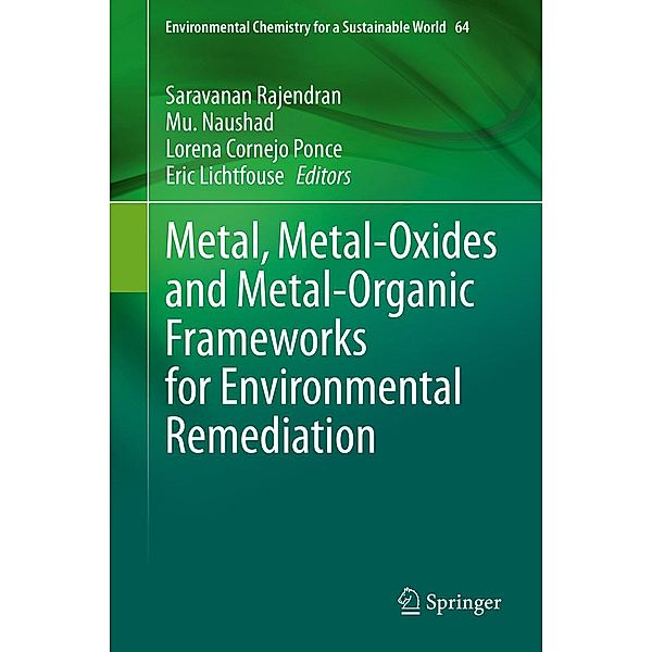 Metal, Metal-Oxides and Metal-Organic Frameworks for Environmental Remediation / Environmental Chemistry for a Sustainable World Bd.64