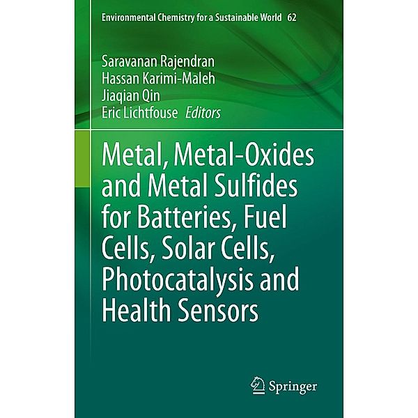 Metal, Metal-Oxides and Metal Sulfides for Batteries, Fuel Cells, Solar Cells, Photocatalysis and Health Sensors / Environmental Chemistry for a Sustainable World Bd.62