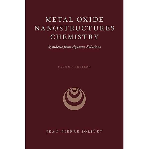 Metal Oxide Nanostructures Chemistry, Jean-Pierre Jolivet