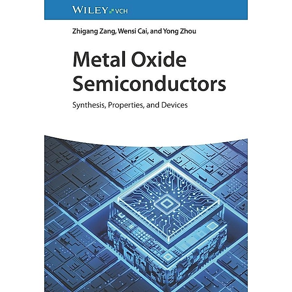 Metal Oxide Semiconductors, Zhigang Zang, Wensi Cai, Yong Zhou