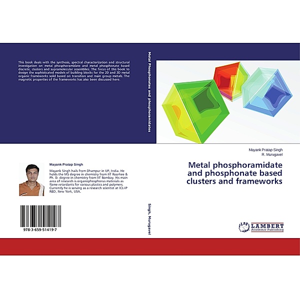 Metal phosphoramidate and phosphonate based clusters and frameworks, Mayank Pratap Singh, R. Murugavel