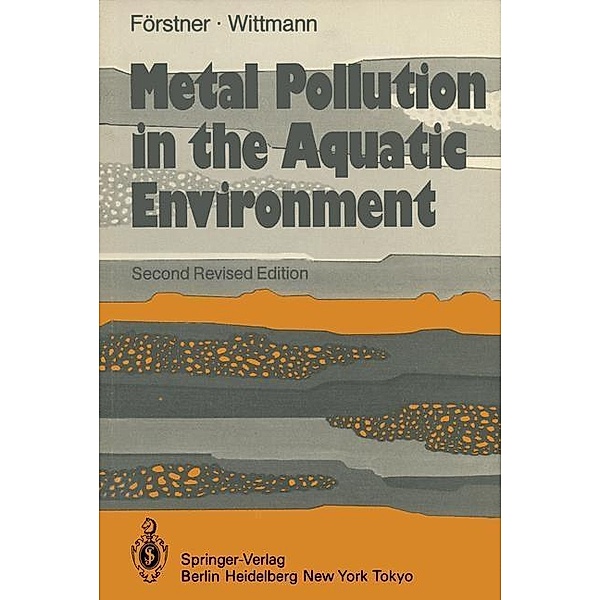 Metal Pollution in the Aquatic Environment / Springer Study Edition, U. Förstner, G. T. W. Wittmann