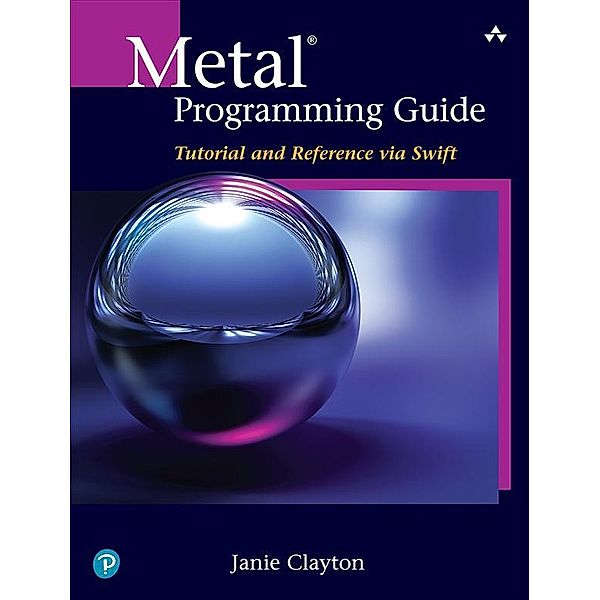 Metal Programming Guide, Janie Clayton