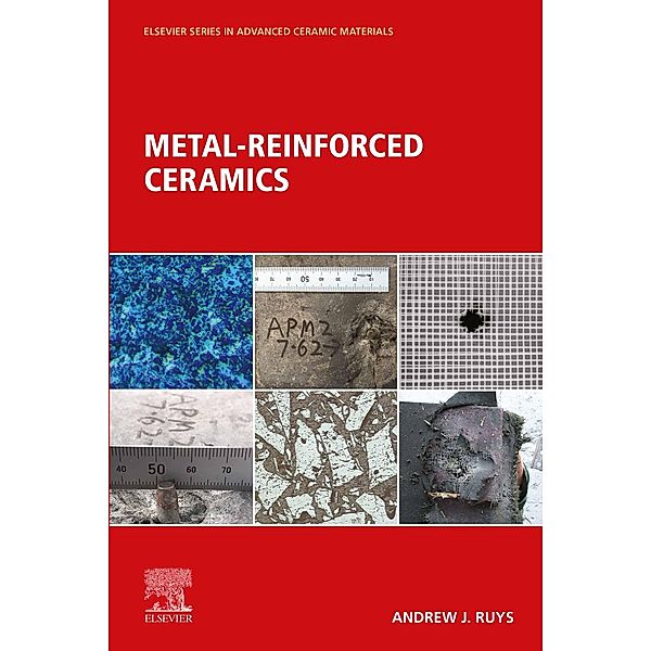 Metal-Reinforced Ceramics, Andrew J. Ruys
