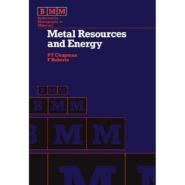 Metal Resources and Energy, P. F. Chapman, F. Roberts