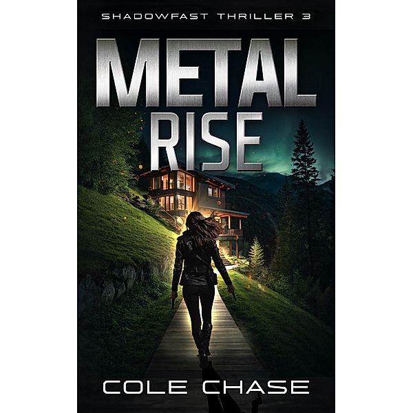 Metal Rise (Shadowfast Action Thriller, #3) / Shadowfast Action Thriller, Cole Chase