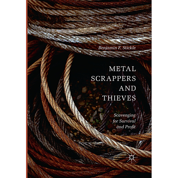 Metal Scrappers and Thieves, Benjamin F. Stickle