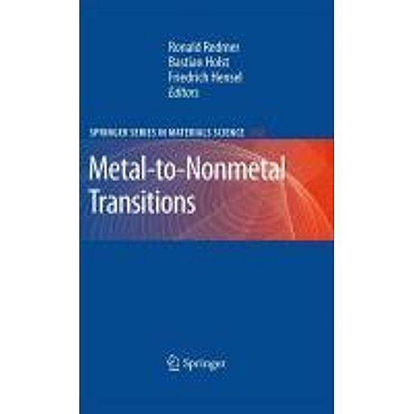 Metal-to-Nonmetal Transitions / Springer Series in Materials Science Bd.132, Bastian Holst, Friedrich Hensel, Ronald Redmer