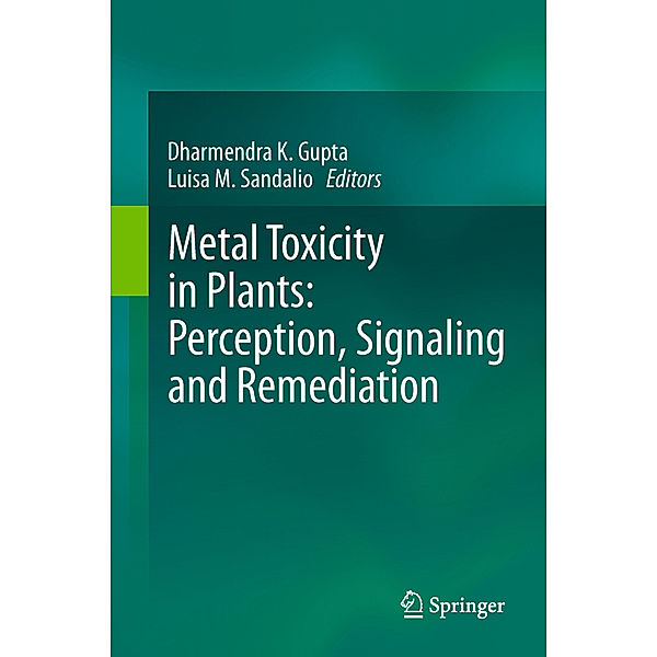 Metal Toxicity in Plants: Perception, Signaling and Remediation