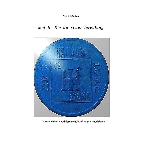 Metall - Die Kunst der Veredlung, Olaf J. Günther