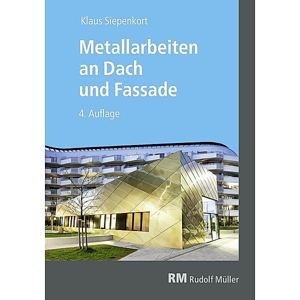 Metallarbeiten an Dach und Fassade - E-Book (PDF), Klaus Siepenkort