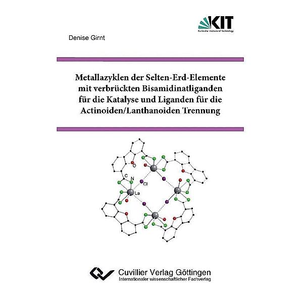 Metallazyklen der Selten-Erd-Elemente mit  verbrückten Bisamidinatliganden für die Katalyse und Liganden für die Actinoiden/Lanthanoiden Trennung