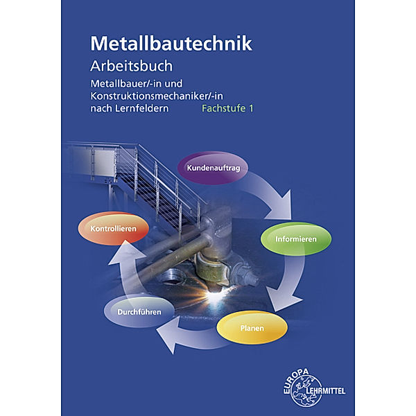 Metallbautechnik Arbeitsbuch Fachstufe 1, Jürgen Herold, Frank Köhler, Wolfgang Statt