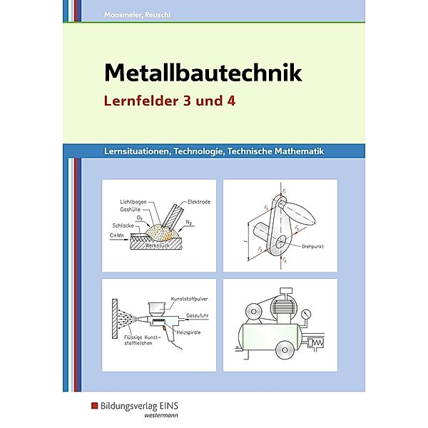 Metallbautechnik / Metallbautechnik: Technologie, Technische Mathematik, Gertraud Moosmeier, Werner Reuschl