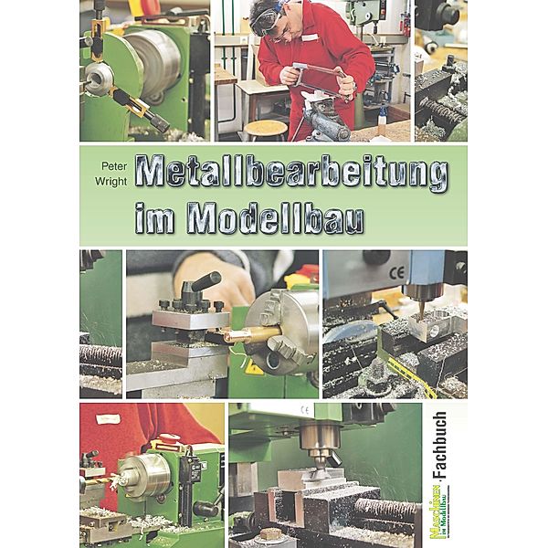 Metallbearbeitung im Modellbau, Peter Wright