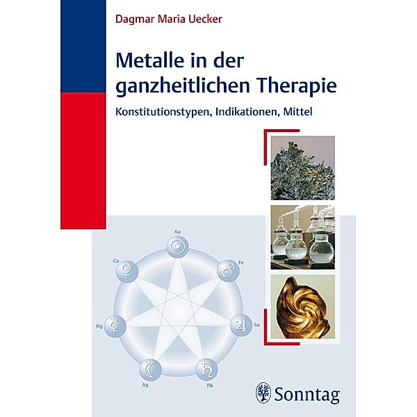 Metalle in der ganzheitlichen Therapie, Dagmar M. Uecker