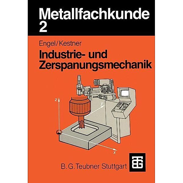 Metallfachkunde: 2 Industriemechanik und Zerspanungsmechanik, Carl A. Kestner, Helmut Engel