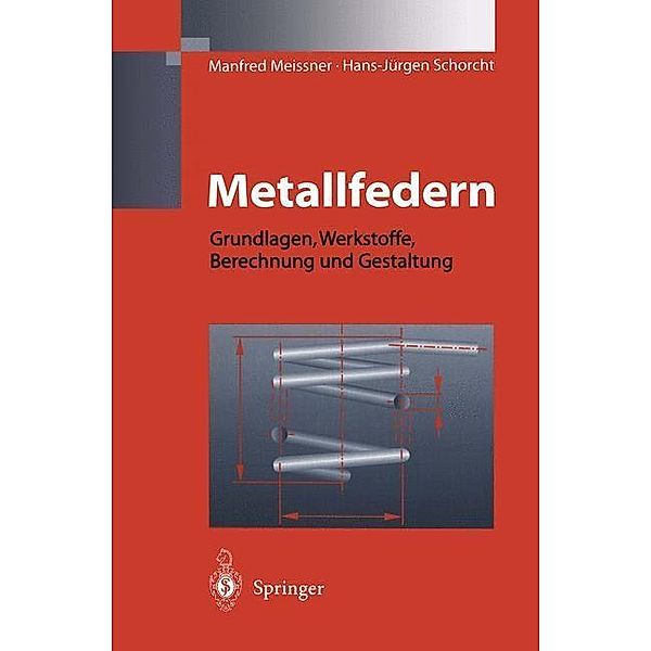 Metallfedern / Konstruktionsbücher Bd.41, Manfred Meissner, Hans-Jürgen Schorcht