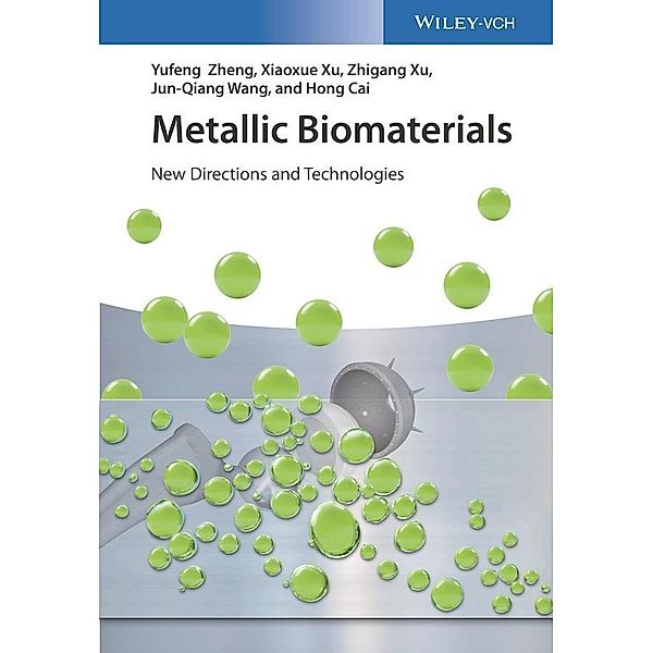 Metallic Biomaterials, Yufeng Zheng, Xiaoxue Xu, Zhigang Xu, Junqiang Wang, Hong Cai