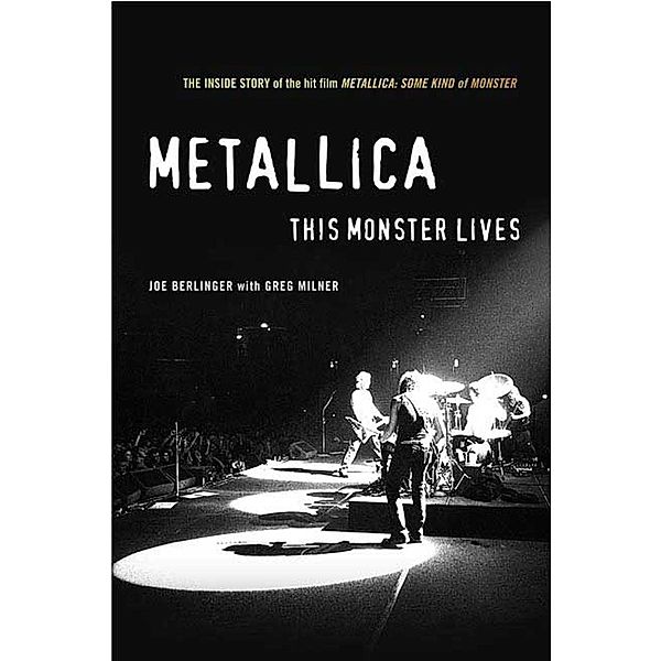 Metallica: This Monster Lives, Joe Berlinger, Greg Milner