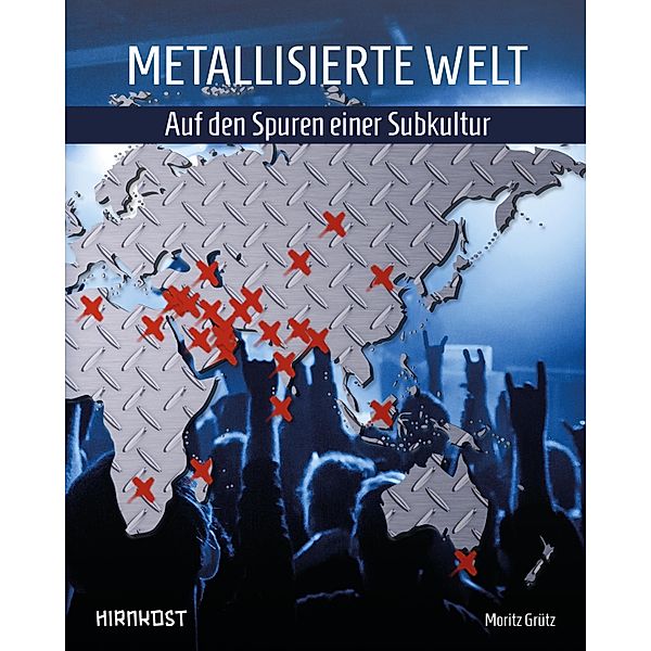 Metallisierte Welt - auf den Spuren einer Subkultur, Moritz Grütz