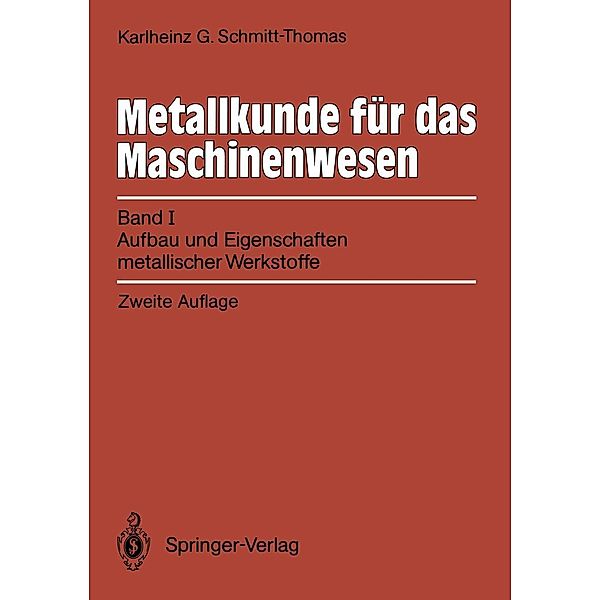 Metallkunde für das Maschinenwesen, Karlheinz G. Schmitt-Thomas