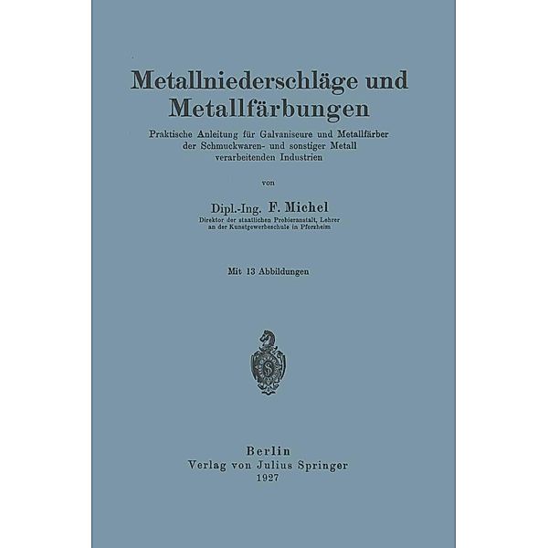 Metallniederschläge und Metallfärbungen, F. Michel
