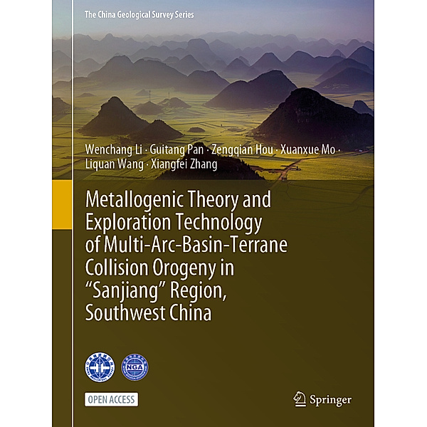 Metallogenic Theory and Exploration Technology of Multi-Arc-Basin-Terrane Collision Orogeny in Sanjiang Region, Southwest China, Wenchang Li, Guitang Pan, Zengqian Hou, Xuanxue Mo, Liquan Wang, Xiangfei Zhang