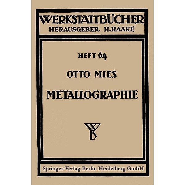 Metallographie / Werkstattbücher Bd.64, Otto Mies