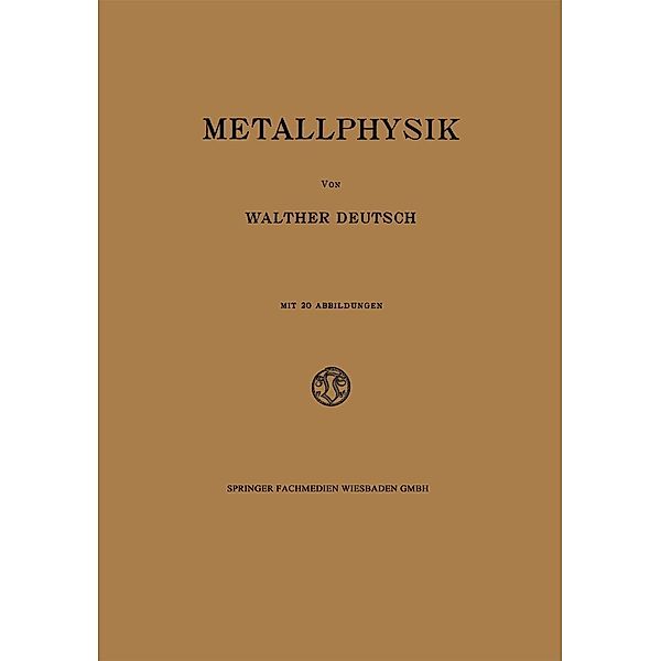 Metallphysik, Walther Deutsch