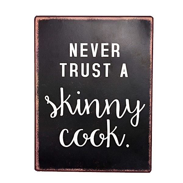 Metallschild Never trust a skinny cook Never trust a skinny cook