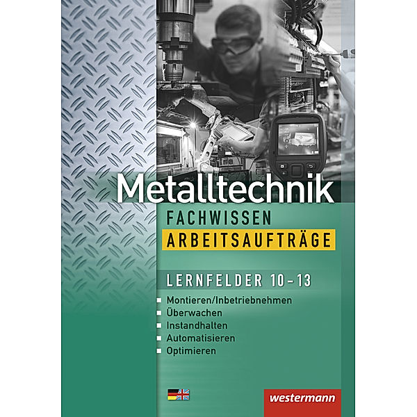 Metalltechnik Fachwissen Arbeitsaufträge, Günther Tiedt, Karl-Georg Schmid, Lutz Langanke, Uwe Kirschberg, Guenter Sokele, Robert Reitberger, Jürgen Kaese, U Kirschberg