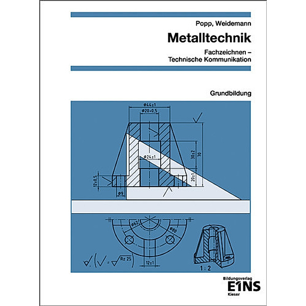 Metalltechnik - Fachzeichnen / Technische Kommunikation, Siegfried Popp, Christian Wiedemann