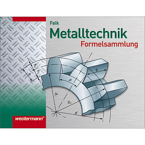 Metalltechnik Formelsammlung, Dietmar Falk