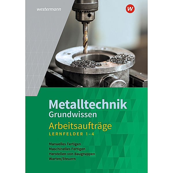 Metalltechnik, Grundwissen, Arbeitsaufträge, Wolfgang Rund, Jürgen Kaese