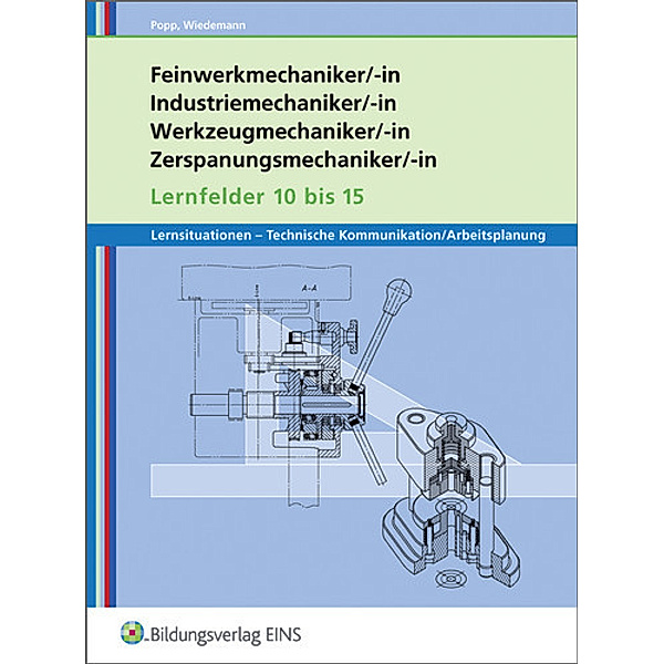 Metalltechnik - Lernsituationen, Technische Kommunikation, Arbeitsplanung, Siegfried Popp, Christian Wiedemann