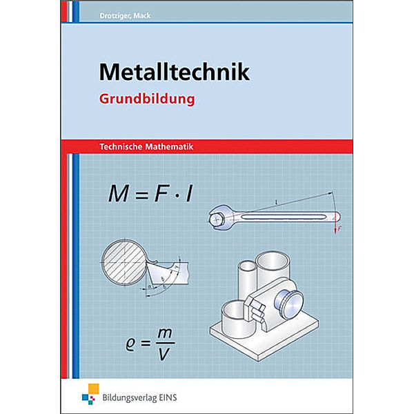 Metalltechnik, Technische Mathematik, Grundbildung, Klaus Drotziger, Rudolf Mack, Klaus Schmid